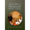 Mama Beck's Recession Proof Cooking - Paperback