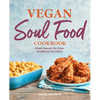 Vegan Soul Food Cookbook: Plant-Based, No-Fuss Southern Favorites - Hardcover