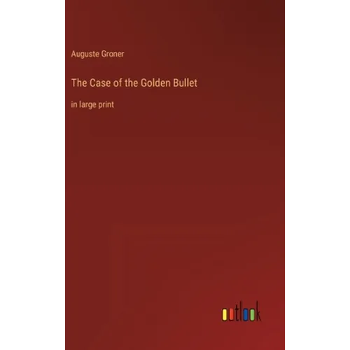 The Case of the Golden Bullet: in large print - Hardcover