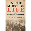 In the Midst of Life: Tales of Soldiers and Civilians - Paperback