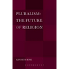 Pluralism: The Future of Religion - Paperback