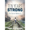 Ten Years Strong: The God of Miracles - Paperback