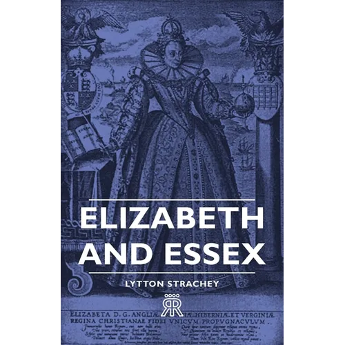 Elizabeth and Essex - Hardcover