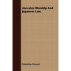 Ancestor-Worship and Japanese Law. - Paperback