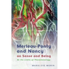 Merleau-Ponty and Nancy on Sense and Being: At the Limits of Phenomenology - Paperback