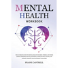 Mental Health Workbook: The Ultimate Guide to Mental Health for Men, Women, and Teens (EMDR, Depression in Relationships, Complex PTSD, Trauma, CBT Th - Paperback
