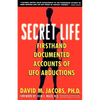 Secret Life: Firsthand, Documented Accounts of UFO Abductions - Paperback