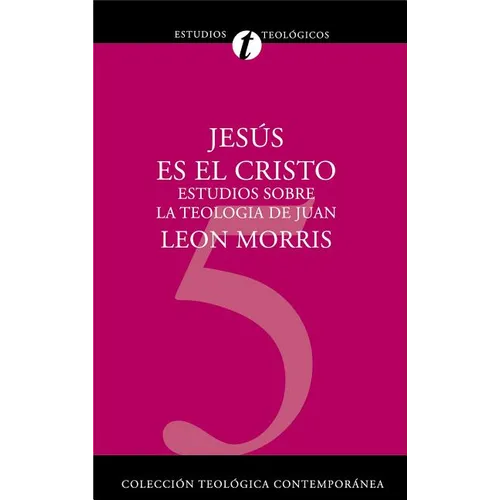 Un Jesus Es el Cristo: Estudios Sobre la Teologia de Juan - Paperback