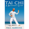 Tai Chi: Beginners Guide to Tai Chi - Paperback
