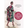 Sex and the Married Girl: Heterosexual Marriage and the Body in Postwar Canada - Paperback