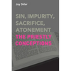 Sin, Impurity, Sacrifice, Atonement: The Priestly Conceptions - Paperback