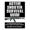 Active Shooter Survival Guide: 21 Lifesaving Lessons On How To Survive A Deadly Active Shooter Situation - Paperback