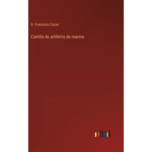 Cartilla de artilleria de marina - Hardcover