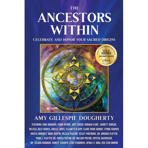 The Ancestors Within: Celebrate and Honor Your Sacred Origins - Paperback