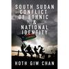 South Sudan Conflict of Ethnic & National Identity - Paperback