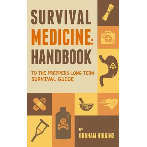 Survival Medicine: Handbook to the prepper's long term survival guide - Paperback