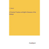A Practical Treatise on Bright's Diseases of the Kidneys - Hardcover
