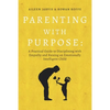 Parenting With Purpose: A Practical Guide to Disciplining With Empathy and Raising an Emotionally Intelligent Child - Paperback