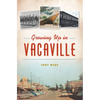 Growing Up in Vacaville - Paperback