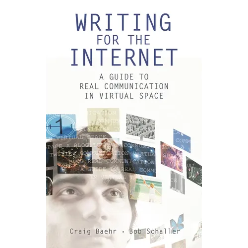 Writing for the Internet: A Guide to Real Communication in Virtual Space - Hardcover