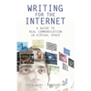 Writing for the Internet: A Guide to Real Communication in Virtual Space - Hardcover