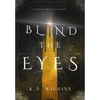 Blind the Eyes - Hardcover