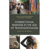 Intersectional Feminism in the Age of Transnationalism: Voices from the Margins - Paperback