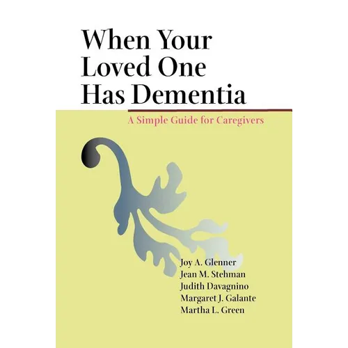 When Your Loved One Has Dementia - Hardcover