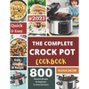 The Complete Crock Pot Cookbook: 800 Effortless Collections of Crock Pot Recipes for Beginners & Advanced Users on a Budget - Paperback