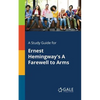 A Study Guide for Ernest Hemingway's A Farewell to Arms - Paperback