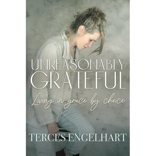 Unreasonably Grateful - Paperback