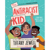 The Antiracist Kid: A Book about Identity, Justice, and Activism - Hardcover