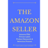 The Amazon Seller: Amazon FBA Private Label Product Research & Selection Process - Paperback