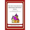 The Best Ever Book of Jehovah's Witness Jokes: Lots and Lots of Jokes Specially Repurposed for You-Know-Who - Paperback