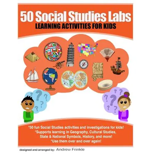 50 Social Studies Labs: Learning Activities for Kids - Paperback
