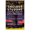 College Student Mental Health and Wellness: Coping on Campus - Paperback