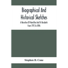 Biographical And Historical Sketches; A Narrative Of Hamilton And Its Residents From 1792 To 1896 - Paperback