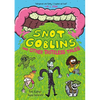 Snot Goblins and Other Tasteless Tales - Paperback