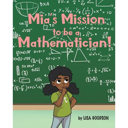 Mia's Mission to be a Mathematician! - Paperback