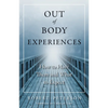 Out of Body Experiences: How to Have Them and What to Expect - Paperback