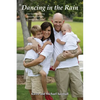 Dancing in the Rain: One Family's Story of Faith, Strength, Courage and Love - Paperback