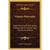 Vedanta Philosophy: Eight Lectures By The Swami Vivekananda On Karma Yoga The Secret of Work - Paperback