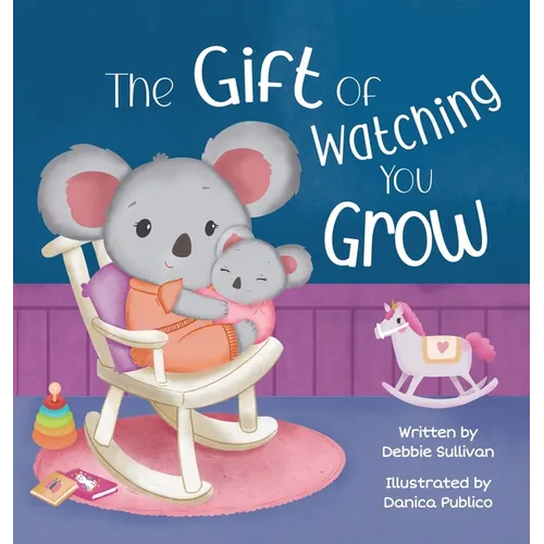 The Gift of Watching You Grow - Hardcover
