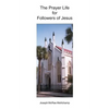 The Prayer Life for Followers of Jesus: Audiences with the King - Paperback