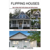 Flipping Houses: A Quick Reference to the Process of Flipping Houses (How to Make High Profits Buying and Selling Houses) - Paperback