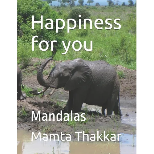 Happiness for you: Mandalas coloring book with simple, easy, relaxing, seniors, girls, boys, men, adults, beginners and also in large print. - Paperback