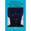Blackness in Latin America and the Caribbean, Volume 2: Social Dynamics and Cultural Transformations: Eastern South America and the Caribbean - Paperback