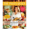 The Pasta Queen: A Just Gorgeous Cookbook: 100+ Recipes and Stories - Hardcover
