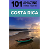 101 Amazing Things to Do in Costa Rica: Costa Rica Travel Guide - Paperback