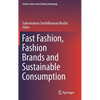 Fast Fashion, Fashion Brands and Sustainable Consumption - Hardcover